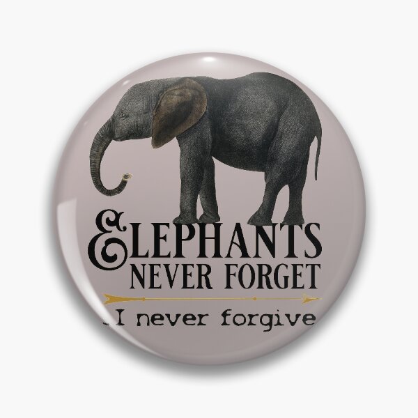 Item preview, elephants never forget, i never forgive designed and sold by sandpiperstudio.