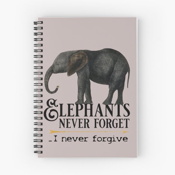 Item preview, elephants never forget, i never forgive designed and sold by sandpiperstudio.