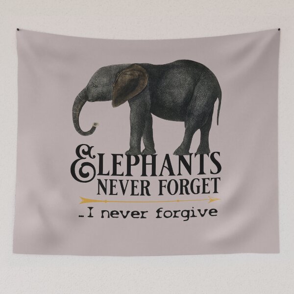 Item preview, elephants never forget, i never forgive designed and sold by sandpiperstudio.