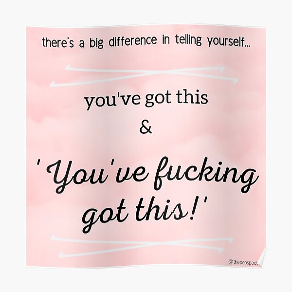 PCOS motivation you've got this Poster