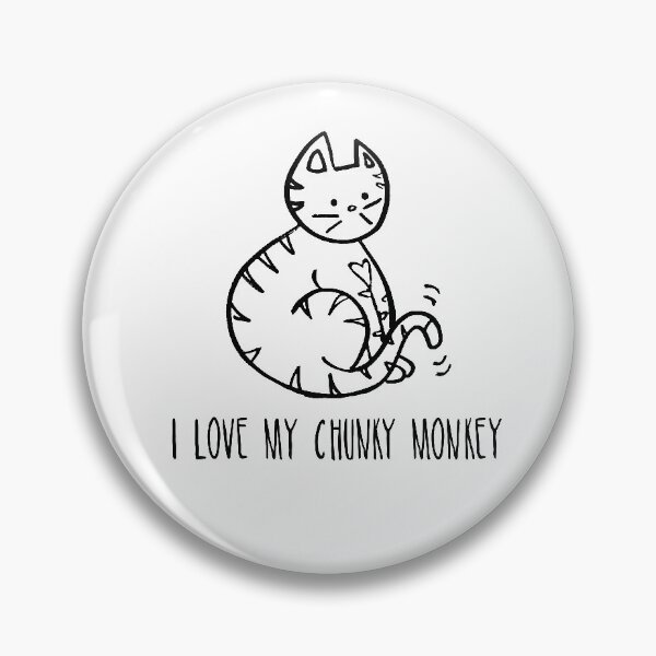 Item preview, I Love My Chunky Monkey designed and sold by PrissDodrill-86.