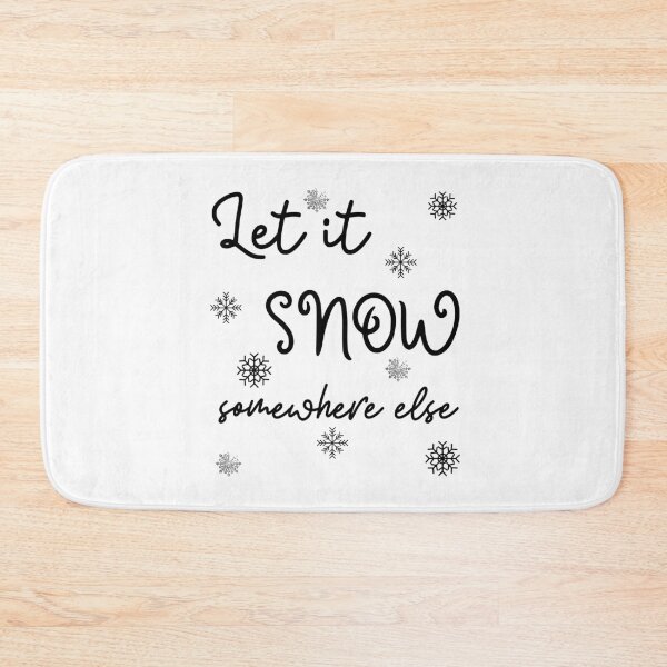 Item preview, Let It Snow Somewhere Else, I'm Cold!, I'm Freezing, I Hate Winter, Humorous Winter designed and sold by sirina2796.