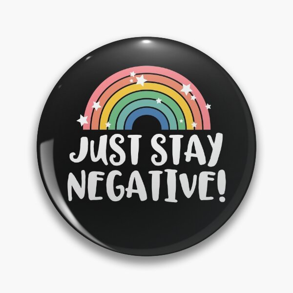 Item preview, Just Stay Negative designed and sold by ketrena.