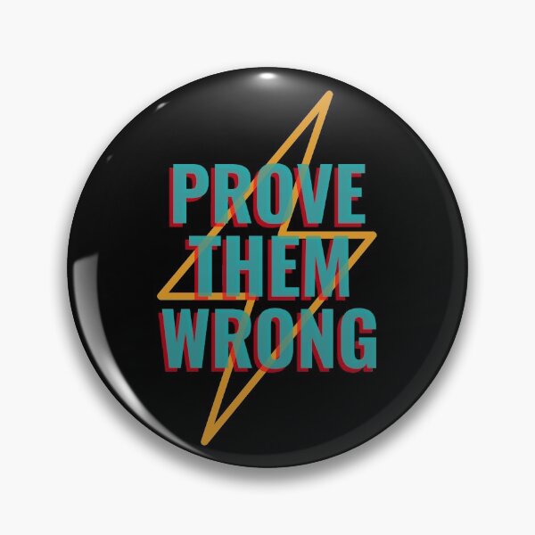 Item preview, Prove Them Wrong designed and sold by YOYOCollection.