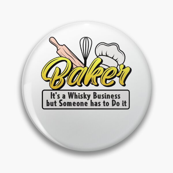 Item preview, Baker It's Whisky Business But Someone Has To Do It designed and sold by Mesyo.