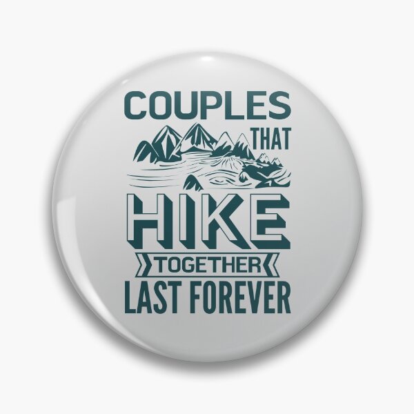Item preview, Couples that hike together, last forever designed and sold by Unchainthebeast.