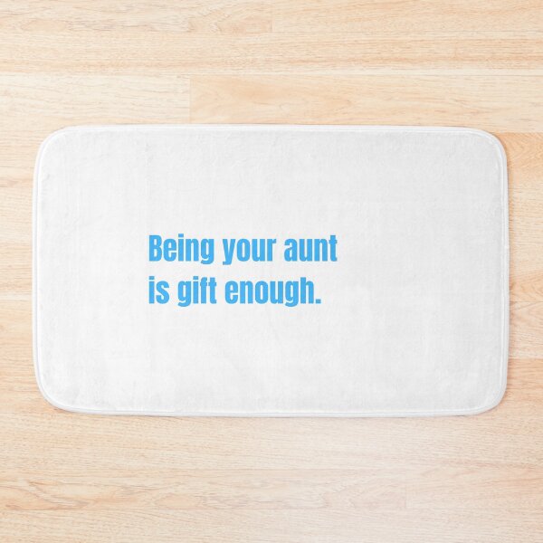 Item preview, Being Your Aunt Is Gift Enough Funny Family Gift designed and sold by Nathalie Aynié.