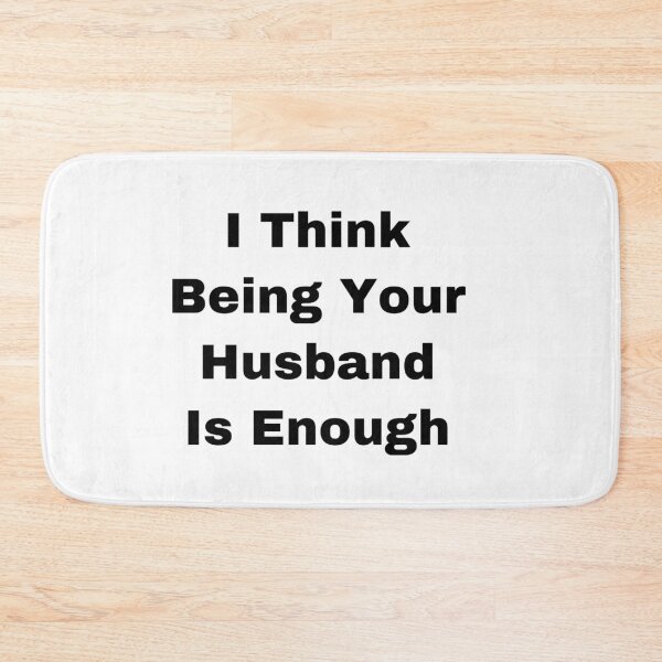 Item preview, I Think Being Your Husband Is Enough designed and sold by Yeewen88.