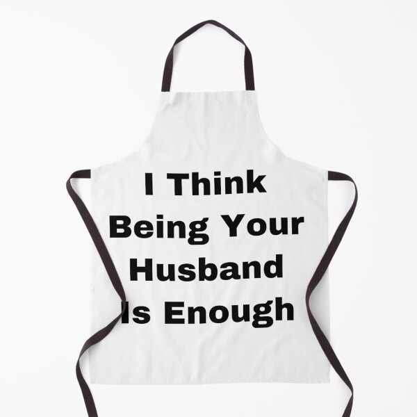 Item preview, I Think Being Your Husband Is Enough designed and sold by Yeewen88.