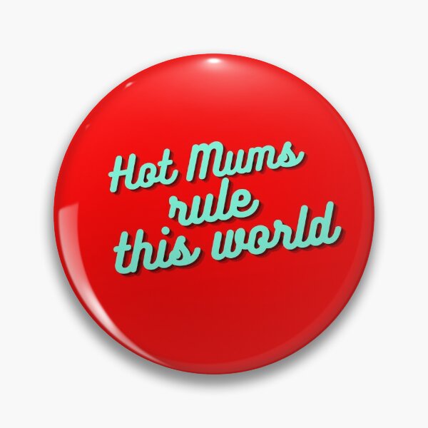 Item preview, Hot Mums rule this world designed and sold by Sharitka.
