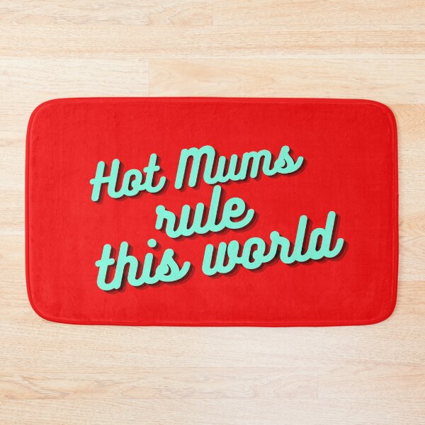 Item preview, Hot Mums rule this world designed and sold by Sharitka.