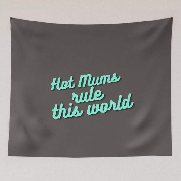Item preview, Hot Mums rule this world designed and sold by Sharitka.