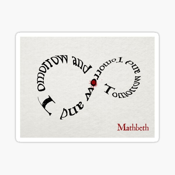 Tomorrow and tomorrow and tomorrow - Mathbeth Sticker