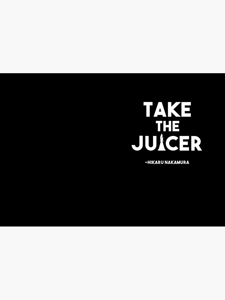 "Take the Juicer Hikaru Nakamura Chess Quote" Hardcover Journal for
