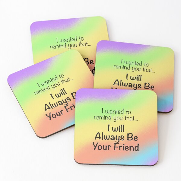 Item preview, I will always to be your friend designed and sold by emmuk74.