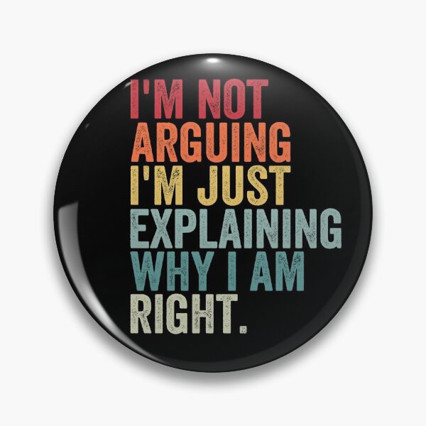 Item preview, I'm Not Arguing I'm Just Explaining Why I Am Right designed and sold by MagicBoutique.