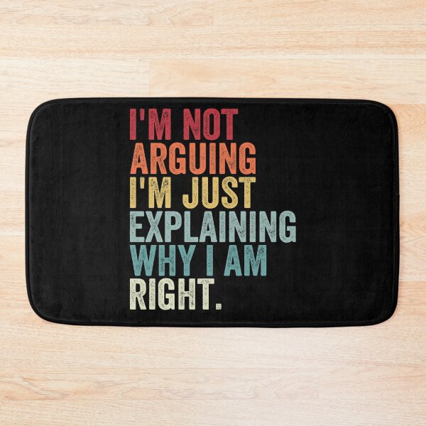 Item preview, I'm Not Arguing I'm Just Explaining Why I Am Right designed and sold by MagicBoutique.