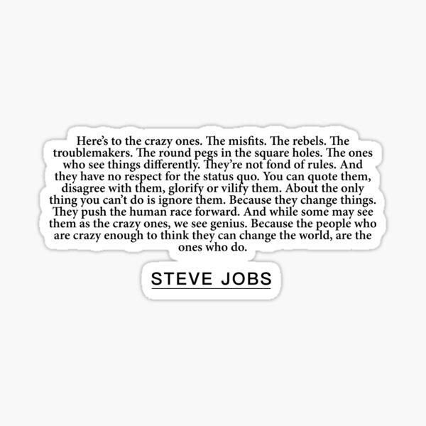 Item preview, Steve Jobs -  Here’s to the crazy ones. The misfits. The rebels. The troublemakers. The round pegs in the square holes. The ones who see thi designed and sold by BookQuoteMerch.