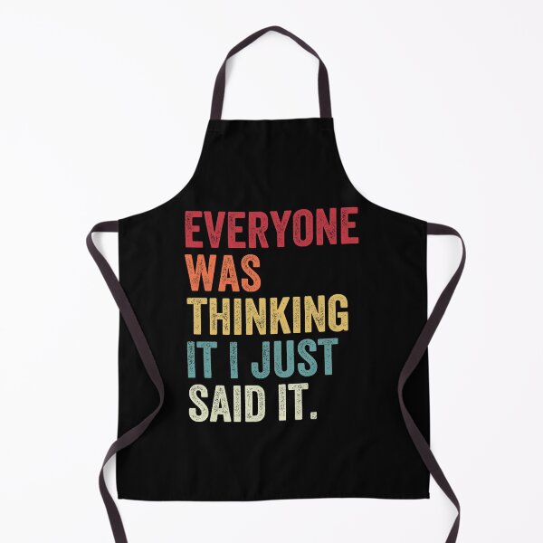 Item preview, Everyone Was Thinking It I Just Said It designed and sold by MagicBoutique.