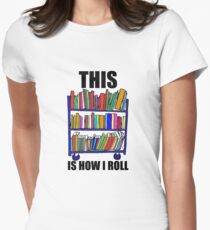 This Is How I Roll Women's Fitted T-Shirt