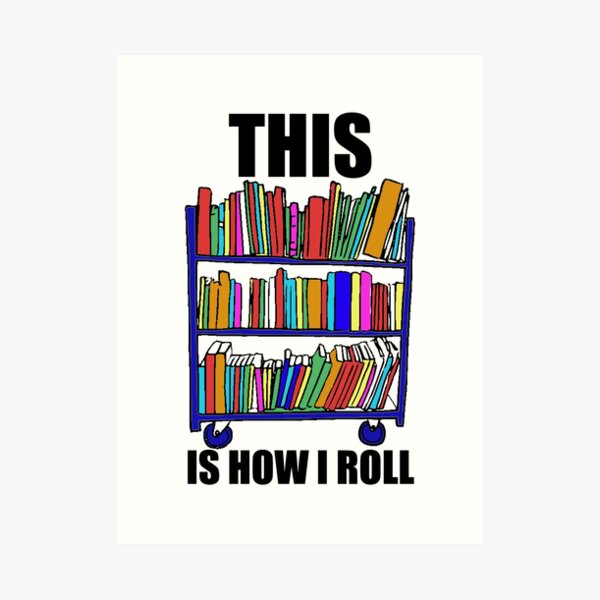 This Is How I Roll Art Print