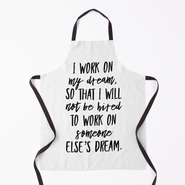 Item preview, I work on my dream so that I will not be hired to work on someone else's dream designed and sold by LiveToLearn.