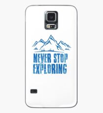 never stop exploring Case/Skin for Samsung Galaxy