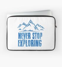 never stop exploring Laptop Sleeve
