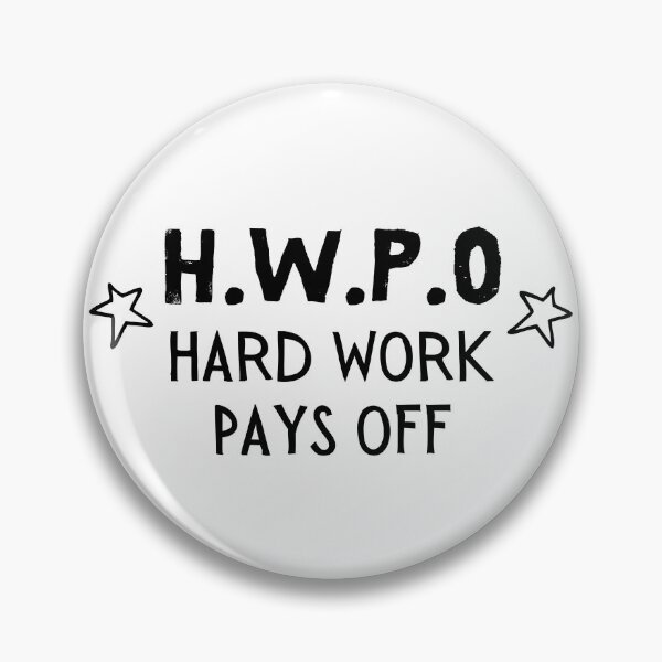 Item preview, HWPO: Hard work pays off. designed and sold by TheGreenGoat.