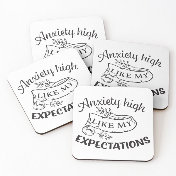 Item preview, Anxiety high just like my expectations designed and sold by Nikisha J.