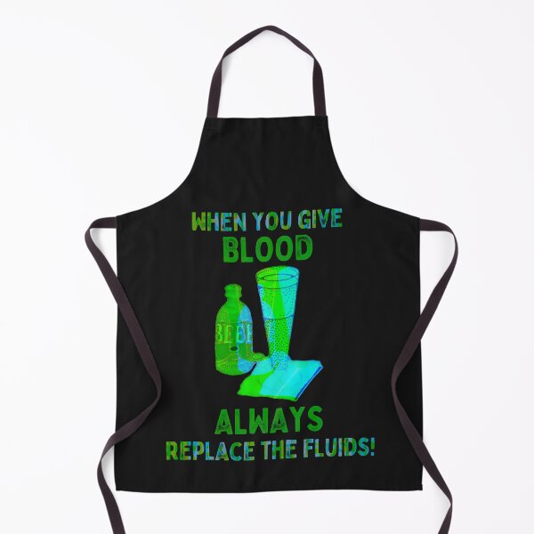 Item preview, When You Give Blood Replace the Fluids Funny Blood Donor designed and sold by DesignsofNote.