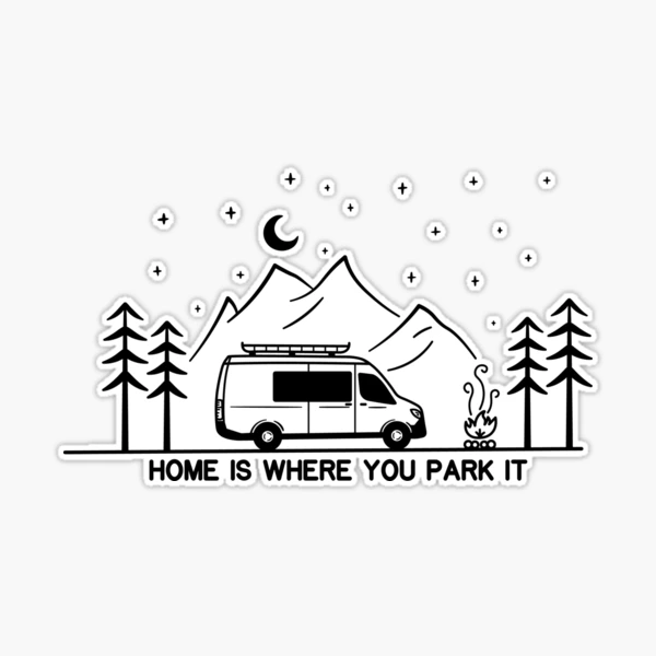 Home is Where You Park It | Vanlife | Campervan | Camping | Outdoors | RV |  Sticker