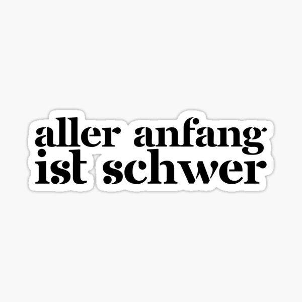 Item preview, Aller Anfang Ist Schwer - All Beginnings Are Hard - German designed and sold by ElementJourney.