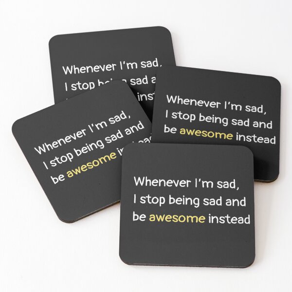 Item preview, Whenever I'm sad, I stop being sad and be awesome instead designed and sold by girlschance.