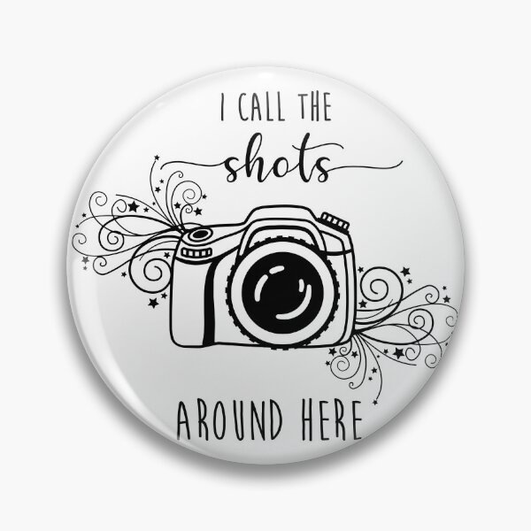 Item preview, I Call The Shots Around Here, Camera, Photographer, Photography designed and sold by ArtbyPau.