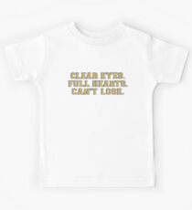 Clear eyes, full hearts, can't lose Kinder T-Shirt