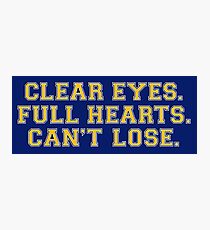 Clear eyes, full hearts, can't lose Photographic Print