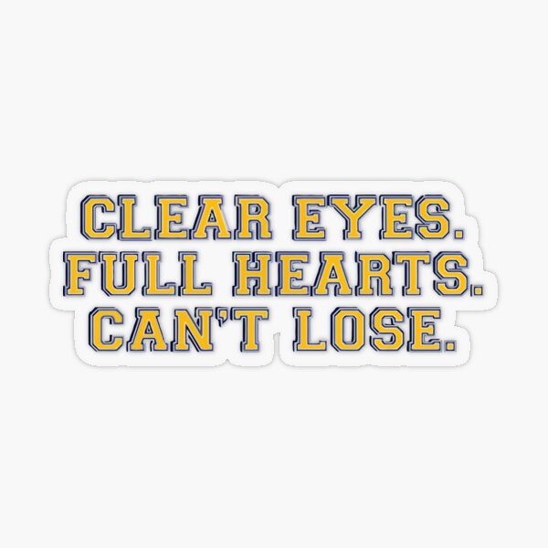 Item preview, Clear eyes, full hearts, can't lose designed and sold by NeverGiveUp.