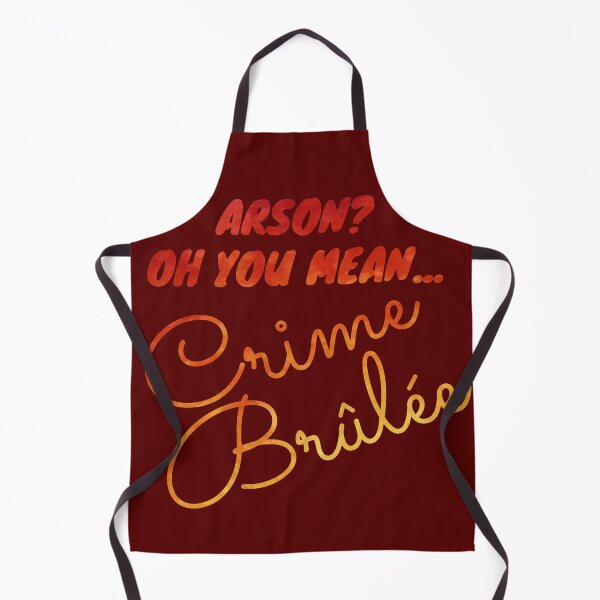 Item preview, Arson? Oh You Mean Crime Brulee - Fire Text designed and sold by DesignsBySaxton.