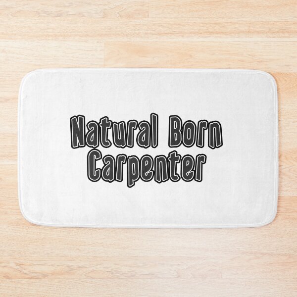 Item preview, Natural Born Carpenter designed and sold by iamhewho.