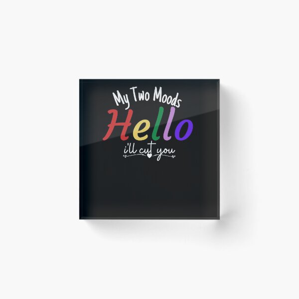 Item preview, My Two Moods Funny 1 hello 2 i'll cut you T Shirt Crazy Dog T-Shirts Womens  Novelty Humor Sarcastic Cool Graphic Hilarious puppy lover gift designed and sold by PIXEcompany.