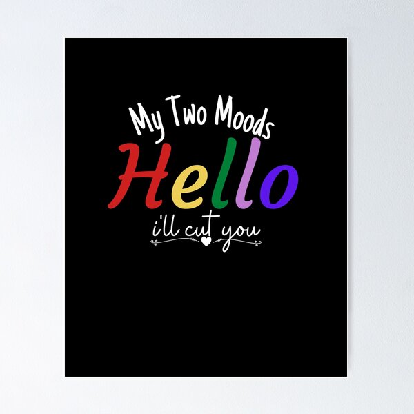 Item preview, My Two Moods Funny 1 hello 2 i'll cut you T Shirt Crazy Dog T-Shirts Womens  Novelty Humor Sarcastic Cool Graphic Hilarious puppy lover gift designed and sold by PIXEcompany.