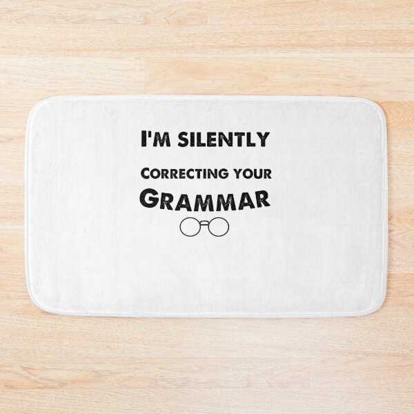 Item preview, I'm Silently Correcting Your Grammar, teacher gift designed and sold by blkstore.