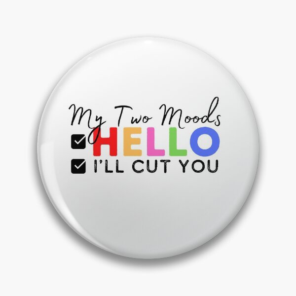 Item preview, My Two Moods Funny 1 hello 2 i'll cut you T Shirt Crazy Dog T-Shirts Womens  Novelty Humor Sarcastic Cool Graphic Hilarious puppy lover gift designed and sold by PIXEcompany.