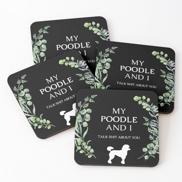 Item preview, Funny Poodle Dog Quote - My Poodle and I talk shit about you designed and sold by Maful.