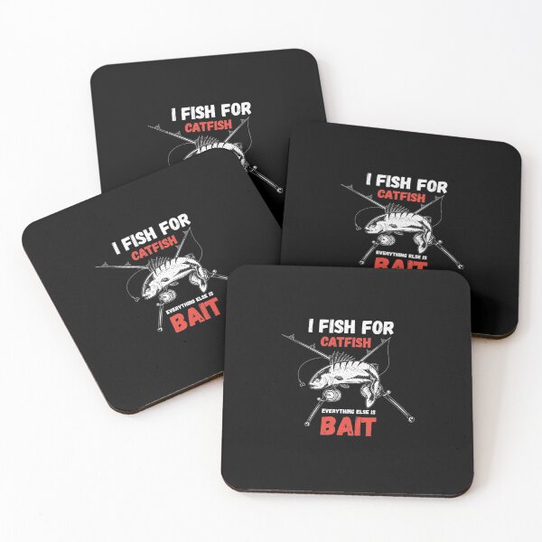 Item preview, I Fish For Catfish Everything Else is Bait designed and sold by tarkaittisak.