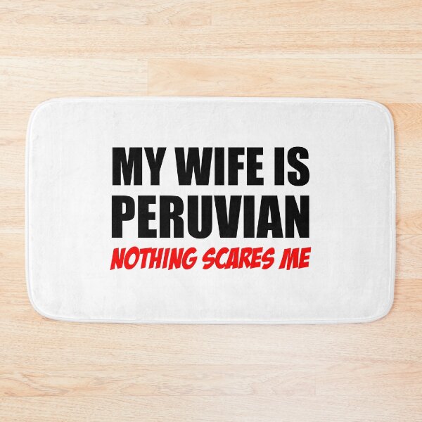 Item preview, Wife Is Peruvian Nothing Scares Me designed and sold by jaycartoonist.