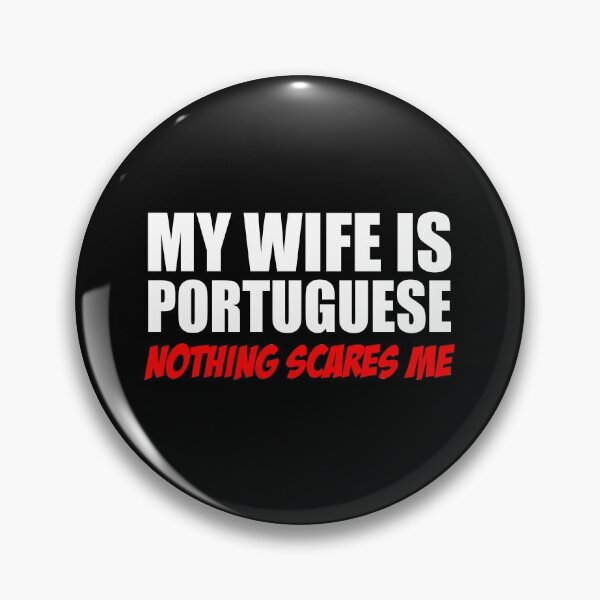 Item preview, Wife Is Portuguese Nothing Scares Me designed and sold by jaycartoonist.