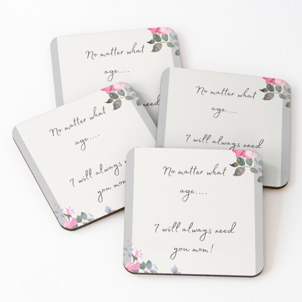 Item preview, Quotes for mothers. I'll always need my mom designed and sold by soniaaseguin.