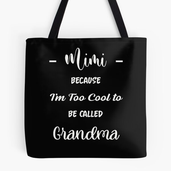 Item preview, Mimi Because I'm Too Cool to Be Called Grandma - Sarcastic grandma designed and sold by NSTeeDesign.